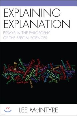 Explaining Explanation: Essays in the Philosophy of the Special Sciences