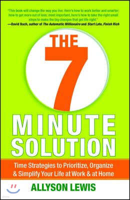 7 Minute Solution: Creating a Life with Meaning 7 Minutes at a Time