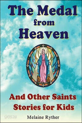 The Medal from Heaven and Other Saints Stories for Kids