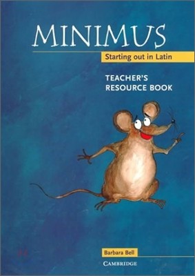 Minimus Teacher's Resource Book: Starting Out in Latin