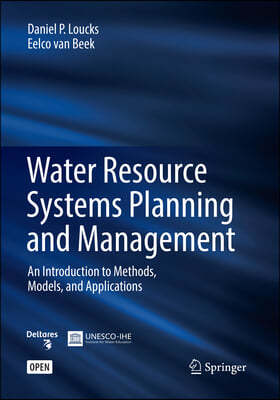 Water Resource Systems Planning and Management: An Introduction to Methods, Models, and Applications