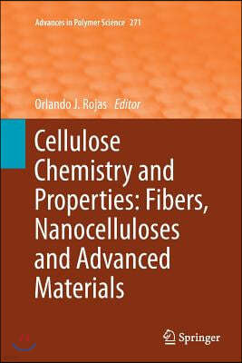 Cellulose Chemistry and Properties: Fibers, Nanocelluloses and Advanced Materials