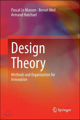 Design Theory: Methods and Organization for Innovation
