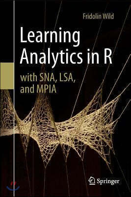 Learning Analytics in R with Sna, Lsa, and Mpia