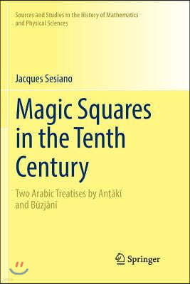 Magic Squares in the Tenth Century: Two Arabic Treatises by An??k? And B?zj?n?