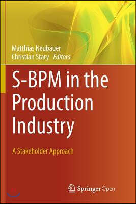 S-BPM in the Production Industry: A Stakeholder Approach