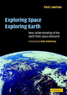 Exploring Space, Exploring Earth: New Understanding of the Earth from Space Research