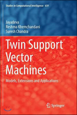 Twin Support Vector Machines: Models, Extensions and Applications