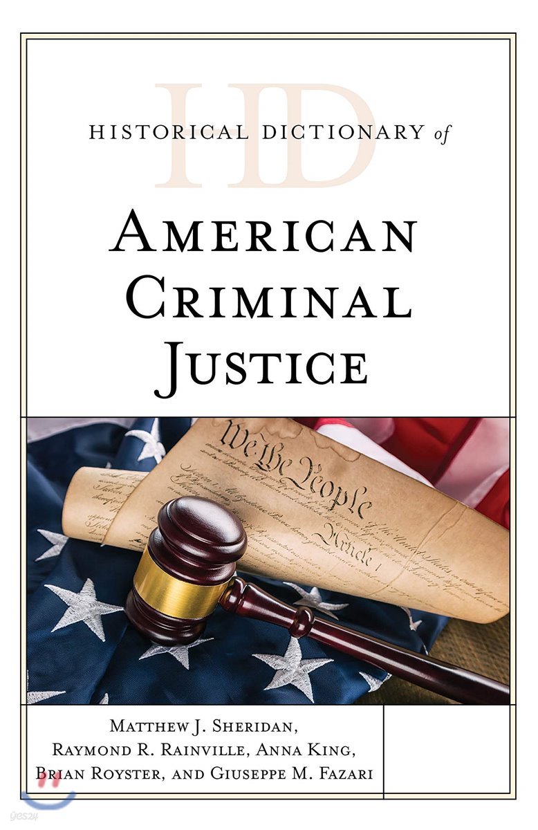 Historical Dictionary of American Criminal Justice