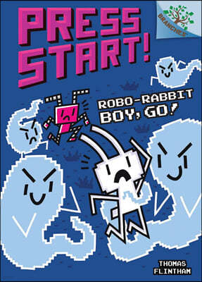 Robo-Rabbit Boy, Go!: A Branches Book (Press Start! #7): Volume 7