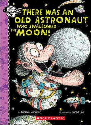 There Was an Old Astronaut Who Swallowed the Moon!