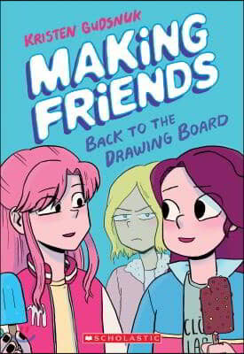 Making Friends: Back to the Drawing Board: A Graphic Novel (Making Friends #2): Volume 2