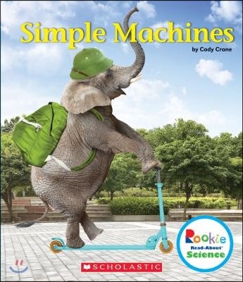 Simple Machines (Rookie Read-About Science: Physical Science)