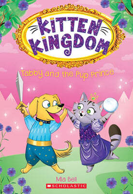 Tabby and the Pup Prince (Kitten Kingdom #2): Volume 2
