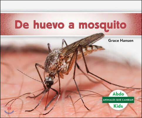 de Huevo a Mosquito (Becoming a Mosquito )