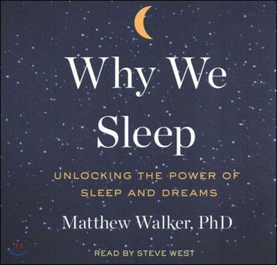 Why We Sleep: Unlocking the Power of Sleep and Dreams