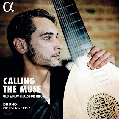 Bruno Helstroffer ׿  - :  ÿ  / Ƽ: ׳ÿ (Calling the Muse - Old & New Pieces for Theorbo)  ｺƮ