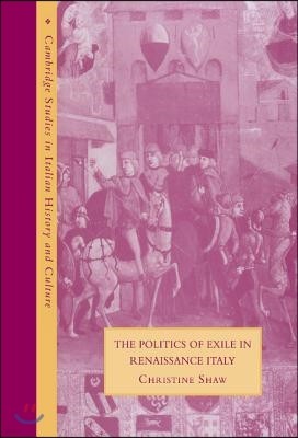 The Politics of Exile in Renaissance Italy