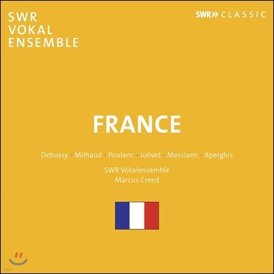 Marcus Creed 프랑스 합창음악 모음집 - 드뷔시 / 미요 / 풀랑크 / 졸리베 / 메시앙 / 아르페기스 ('France' - Debussy / Milhaud / Poulenc / Jolivet / Messiaen / Aperghis) 마르쿠스 크리트