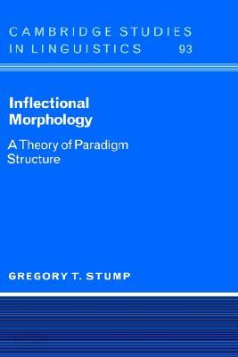 Inflectional Morphology: A Theory of Paradigm Structure