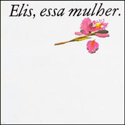 Elis Regina - Elis, Essa Mulher