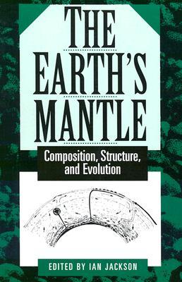 The Earth's Mantle: Composition, Structure, and Evolution