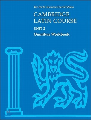 Cambridge Latin Course Unit 2 Omnibus Workbook North American Edition