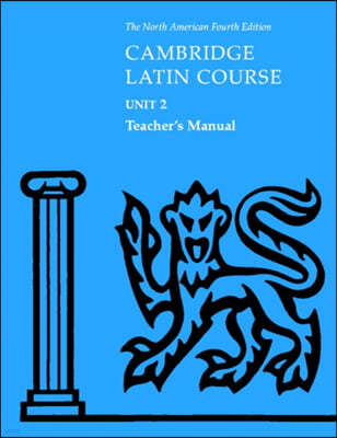 Cambridge Latin Course Unit 2 Teacher's Manual North American Edition