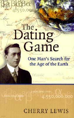 The Dating Game: One Man's Search for the Age of the Earth