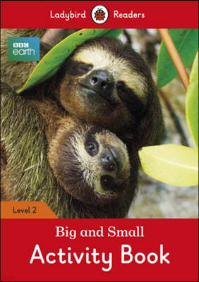 BBC Earth: Big and Small Activity Book- Ladybird Readers Level 2