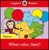 Ladybird Readers Beginner : What color, Spot?