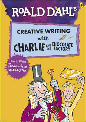 Roald Dahl's Creative Writing with Charlie and the Chocolate