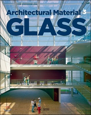 Architectural Material Series 3 : Glass