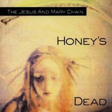 Jesus And Mary Chain — Honey's Dead 앨범 커버