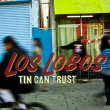 Los Lobos — Tin Can Trust 앨범 커버
