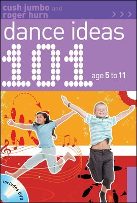 101 Dance Ideas age 5-11