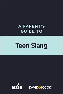 A Parent's Guide to Teen Slang