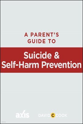 A Parent's Guide to Suicide and Self-Harm Prevention