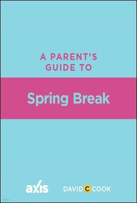 A Parent's Guide to Spring Break