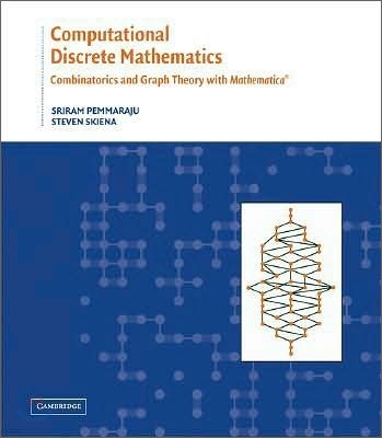 Computational Discrete Mathematics : Combinatorics and Graph Theory with Mathematica (R)