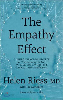 The Empathy Effect: Seven Neuroscience-Based Keys for Transforming the Way We Live, Love, Work, and Connect Across Differences