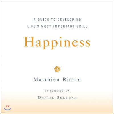 Happiness Lib/E: A Guide to Developing Life's Most Important Skill