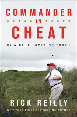 Commander in Cheat: How Golf Explains Trump