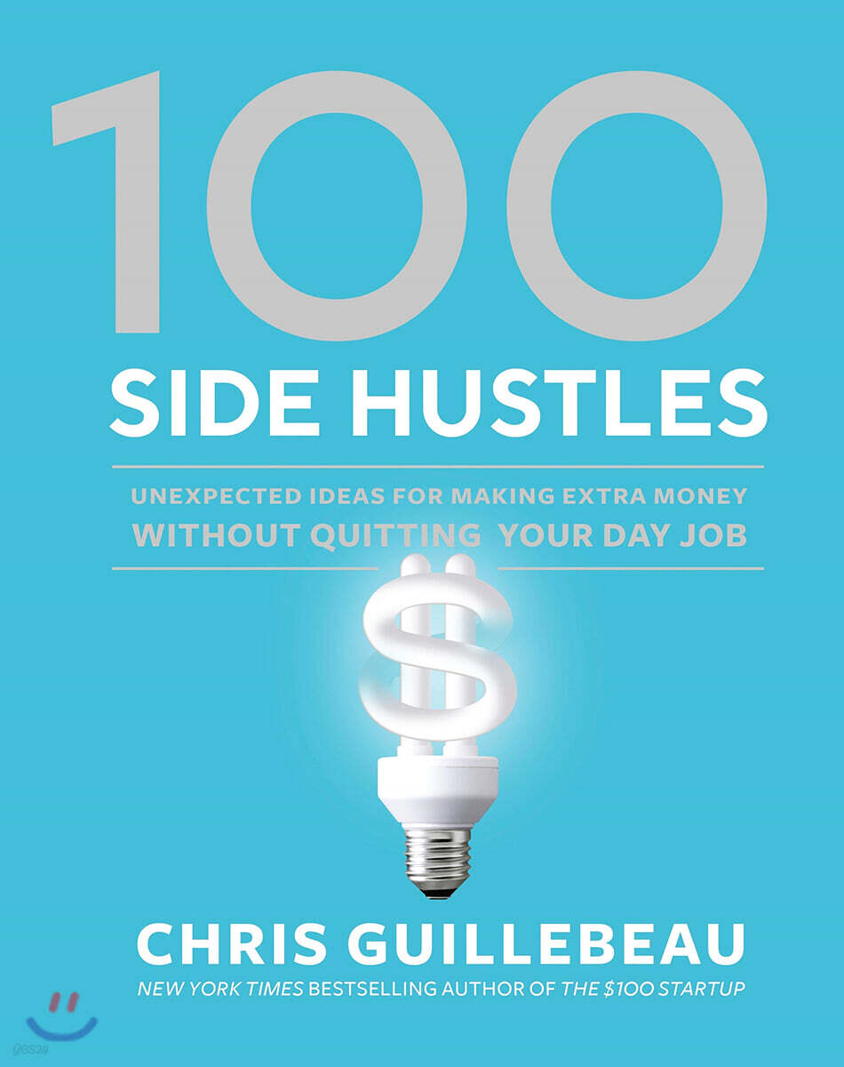 100 Side Hustles: Unexpected Ideas for Making Extra Money Without Quitting Your Day Job