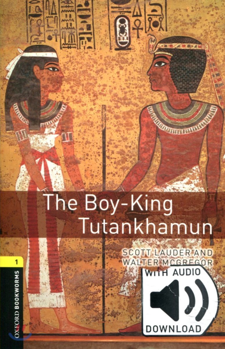 Oxford Bookworms Library 1: The Boy-King Tutankhamun (with MP3)