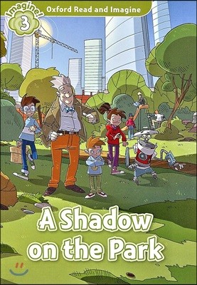 Read and Imagine 3: A Shadow On The Park