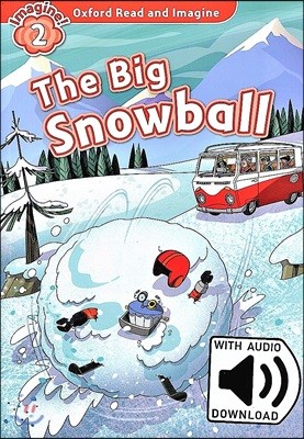 Oxford Read and Imagine: Level 2: The Big Snowball Audio Pack