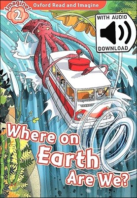 Oxford Read and Imagine: Level 2: Where on Earth Are We? Audio Pack