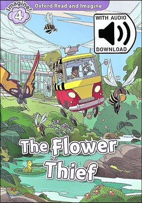 Oxford Read and Imagine: Level 4: The Flower Thief Audio Pack