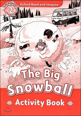 Oxford Read and Imagine: Level 2: The Big Snowball Activity Book